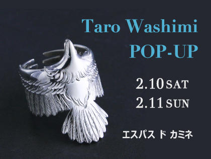 TARO WASHIMI POPUP EVENT 2.10(土)・11(日)｜エスパス ド カミネ