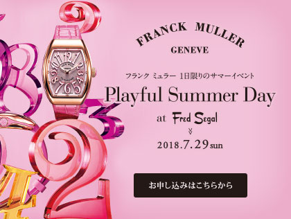 フランク ミュラー Playful Summer Day at Fred Segal
