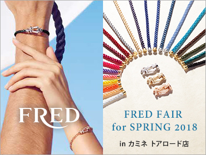 FRED FAIR for SPRING 2018 in カミネ トアロード店