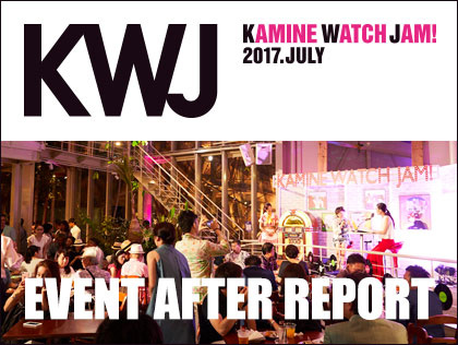 EVENT AFTER REPORT - KAMINE WATCH JAM! 2017 -